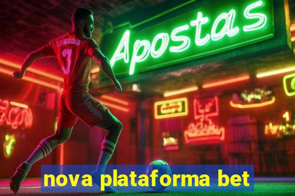 nova plataforma bet